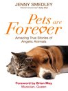 Pets are Forever (eBook): Amazing True Stories of Angelic Animals